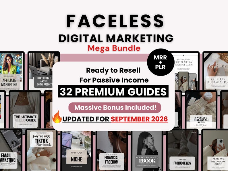 May include: A digital marketing bundle featuring 32 premium guides with MRR and PLR rights. The text reads: FACELESS DIGITAL MARKETING Mega Bundle, Ready to Resell For Passive Income, 32 PREMIUM GUIDES, Massive Bonus Included!, UPDATED FOR SEPTEMBER 2026.