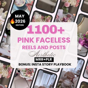 May include: Aesthetic digital product advertisement with a pink and white theme. The text reads "1100+ PINK FACELESS REELS AND POSTS Aesthetic" with "MAY 2026 EDITION" and "BONUS: INSTA STORY PLAYBOOK". The image is surrounded by phone screens.