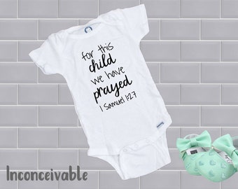 For this child we have prayed >> 1 Samuel 1:27 >>  Onesie® >> IVF >> Infertilty >> 1 in 8 >> Pregnancy Announcement >> Baby Gift