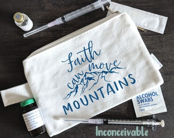 Faith Can Move Mountains >> God >> Shots >> 1 in 8 >> TTC >> Infertility Journey >> Pregnancy >> IVF Bag >> IUI >> On the Go >> Medicine