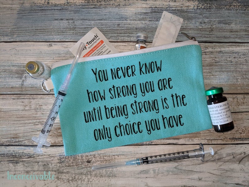 Strong is the Only Choice Infertility 1 in 8 TTC Infertility Journey Pregnancy IVF Bag IUI On the Go Medicine image 1