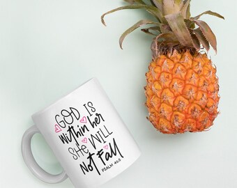 Psalm 46:5 Mug >> God is Within Her >> She will not fall >> Trying to Conceive >> 1 in 8 >> IVF >> IUI  >> pcos >> Endo >> Infertility Gift