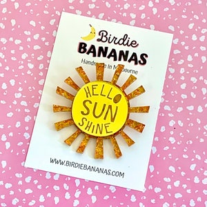 Hello Sunshine Brooch, Sun Jewellery, Acrylic Brooch, Laser Cut Brooch, Affirmations Jewellery, Teachers Brooch