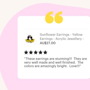 May include: Yellow and black sunflower earrings made of acrylic. The earrings are shown on a white background with a five-star rating and a customer review that says "These earrings are stunning!!! They are very well made and well finished. The colors are amazingly bright. Love!!!"