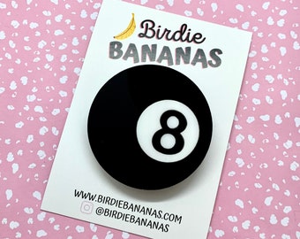 8 Ball Quirky Brooch, Acrylic Brooch, Billiards Accessories, Mid Century Brooch, Novelty Rockabilly Jewellery, Birdie Bananas