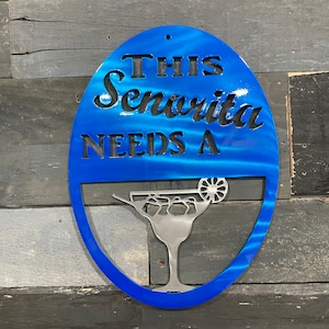 Custom Margarita Metal Sign, This Senorita needs a Margarita, Bar, Drink Sign, Metal Art, Metal Sign, Margaritaville, Custom Bar Sign