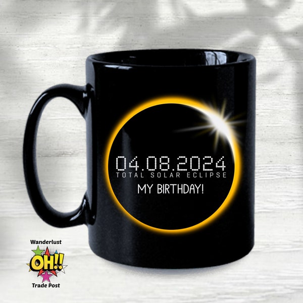 Solar Eclipse 2024 Birthday, Gift For 4-8-2024 Birthday, April 8th Birthday Mug, April 8 Birthday Gift, Total Solar Eclipse Mug, Astronomy