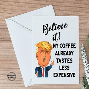 Trump Funny Conservative Card, Trump Republican, Funny Political Republican Card, Donald Trump President, Coffee Funny Card, Trump Economics