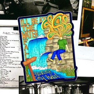 May include: A colourful sticker featuring a cartoon illustration of a person with a waterfall pouring over their head. The sticker reads "I'll be at the water fall, clearing my head" and "Kill Devil Falls".