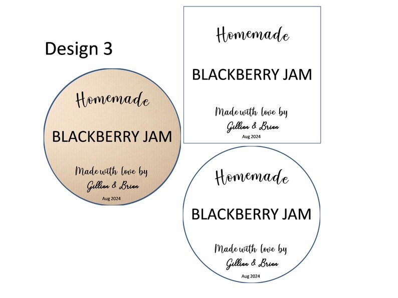 May include: Three different designs for a homemade blackberry jam label. The labels are all white with black text and feature the words "Homemade Blackberry Jam" and "Made with love by Gillian & Brian Aug 2024".