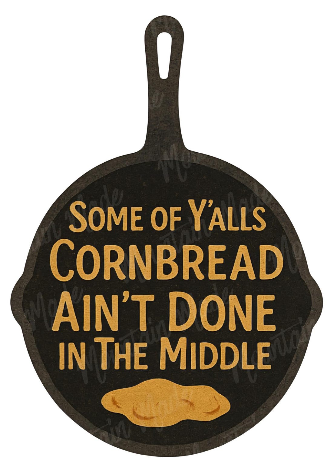 Some of Yalls Cornbread Ain’t Done PNG – Funny Southern Quote | Digital ...