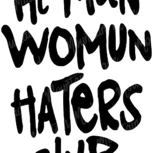 Puede incluir: Texto negro sobre fondo blanco: "HE-MAN WOMUN HATERS CLUB", escrito en un estilo manuscrito en negrita. Las palabras están apiladas en tres líneas. El diseño es simple y llamativo.
