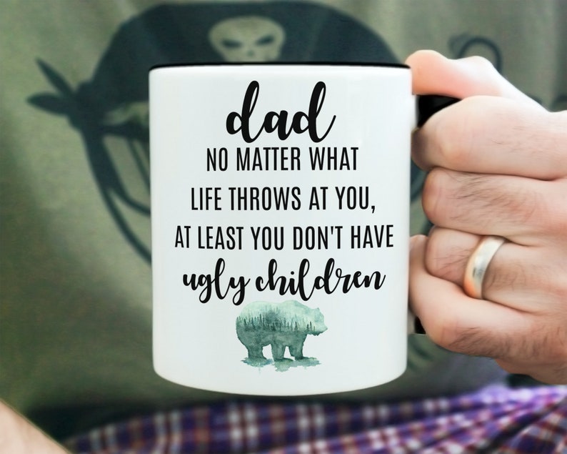 Dad No matter what life throws at you at least you don't Etsy