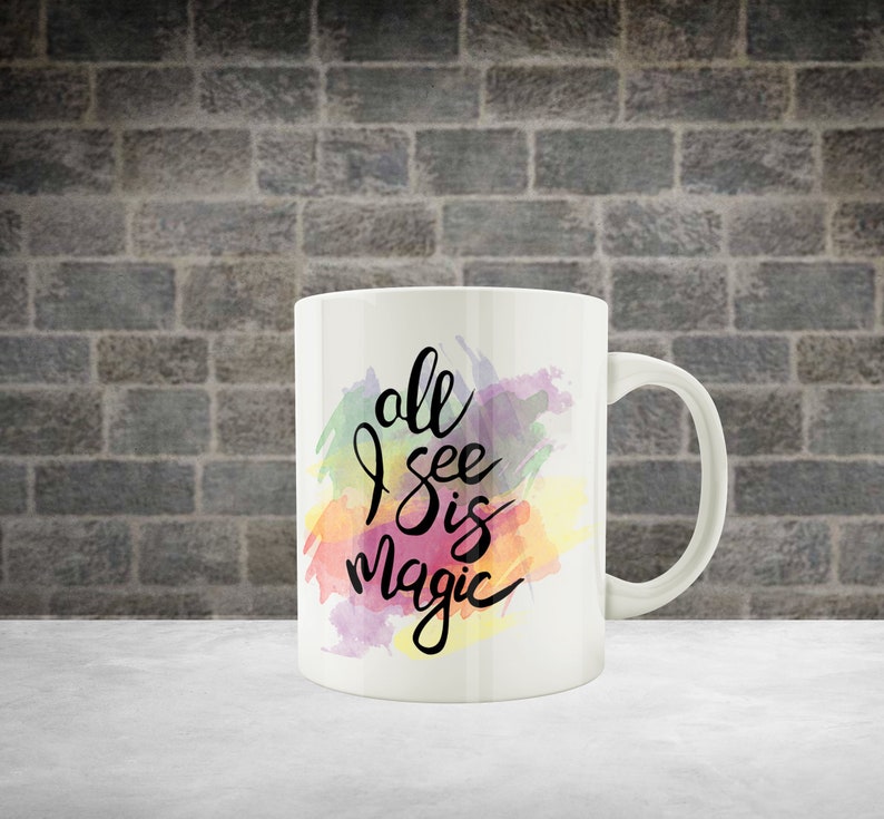 All See Magic Motivation Mugs Funny Quotes Personalized Etsy