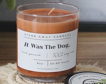 It Was The Dog | Stank Away - Natural Handmade Soy Wax Candles | Unique Father’s Day Gift for Dad, Grandpa, Husband, Boyfriend or Son