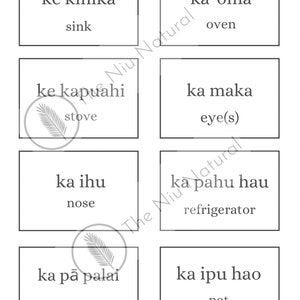 May include: Eight white cards with black text, each card has a Hawaiian word and its English translation. The words are "ke kinika" (sink), "ka 'oma" (oven), "ke kapuahi" (stove), "ka maka" (eye(s)), "ka ihu" (nose), "ka pahū hau" (refrigerator), "ka pā palai" (pan), and "ka ipu hao" (pot).