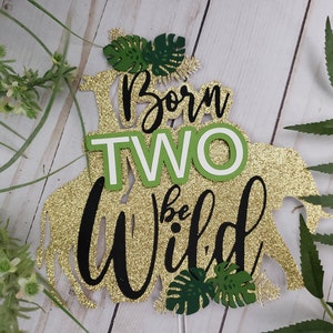 Born two be wild cake topper, Jungle birthday cake topper