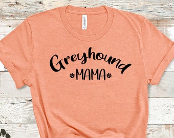 Greyhound Mama Shirt - Greyhound Mom T-Shirt