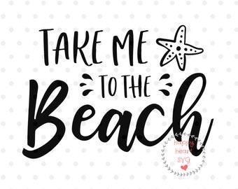Portami alla spiaggia in formato SVG, estate svg, dxf e png instant download, spiaggia SVG per Cricut e Silhouette, Ciao estate svg, spiaggia babe svg