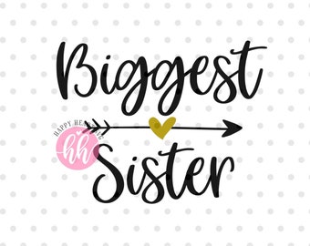 Biggest Sister svg, Bigger Sister svg, Big Sister SVG, sister svg, dxf, png instant download, Big Sis SVG, Sister Quote svg, Best Sister svg