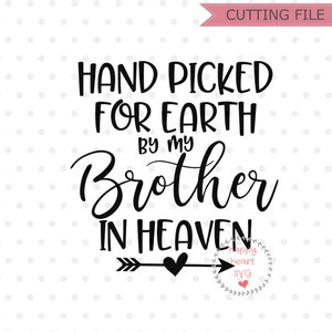 Hand gepflückt für Erde von meinem Bruder im Himmel SVG, Neugeborenen Svg, Dxf, Png sofortiger Download, Baby Zitat SVG für Cricut Silhouette, Bruder svg