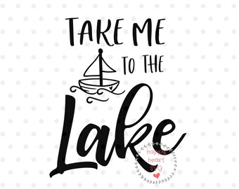 Lléveme al lago svg, Lakelife SVG, camping svg, dxf y png descarga instantánea, vida de camping SVG, svg al aire libre, verano svg, Lake life svg
