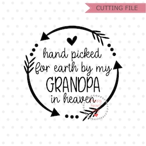 Choisi pour terre par mon grand-père en ciel SVG, nouveau-né svg, dxf, téléchargement instantané de png, SVG de bébé pour Cricut Silhouette, Angel Grandpa svg à la main