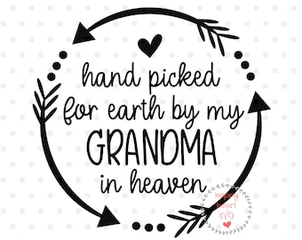 Hand Picked For Earth By My Grandma In Heaven SVG, Newborn svg, dxf, png instant download, Baby SVG for Cricut Silhouette, Angel Grandma svg