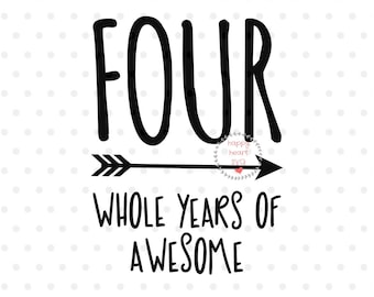 Four Whole Years Of Awesome SVG, Fourth Birthday svg, dxf, png instant download, 4th birthday SVG, Four svg, Birthday Boy svg, Birthday svg