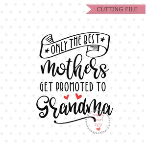 Nur die besten Mütter bekommen gefördert zu Oma-Svg, Oma Svg, Nana SVG, Dxf und Png sofortiger download, gefördert, Oma Svg, Mimi svg
