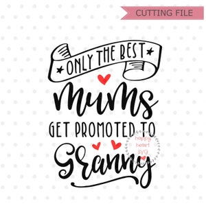 Nur die besten Mütter bekommen gefördert zu Oma Svg, Oma Svg, Nana SVG, Dxf, Png sofortiger download, gefördert, Oma Svg, Mimi Svg, Oma
