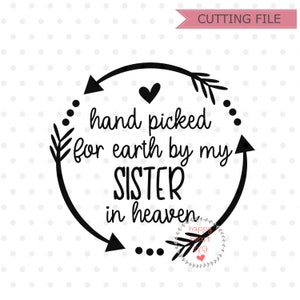 Von Hand gepflückt für Erde durch meine Schwester In Himmel SVG, Neugeborenen Svg, Dxf, Png sofortiger Download, Baby SVG für Cricut Silhouette, Angel Sister svg