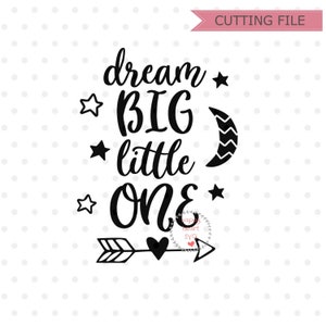 Dream Big Little One SVG, Baby SVG, Be Brave SVG, dxf, png natychmiastowe pobieranie, Newborn SVG, Hello World SVG, Kids SVG, Toddler SVG, Dream Big