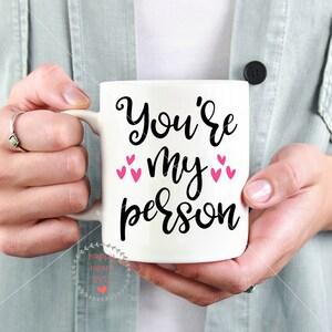You&#39;re My Person SVG, Valentine&#39;s Day svg, dxf and png instant download, Valentine SVG, Love SVG for Cricut and Silhouette, heart svg