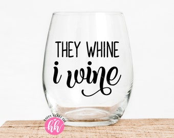 They Whine I Wine SVG, Wine svg, dxf instant download, Wine quote SVG, Wine Quotes svg, Liquid Therapy svg, Mom Juice svg, Wine glass svg