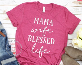 Mama Wife Blessed Life SVG, Blessed Mama svg, Mama svg, dxf, png instant download, Mother's day SVG, Momlife SVG, Wife Mom Boss svg, Mom svg
