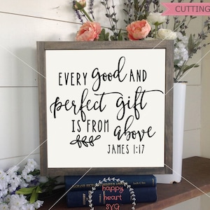 Elke goede en perfecte gift is van boven SVG, James 1:17 SVG, DXF en PNG Instant Download, inspirerende SVG, citaten SVG, christelijke SVG