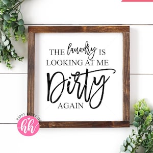 The Laundry Is Looking At Me Dirty Again svg, Laundry Wash Dry Fold svg, Laundry Room svg  dxf, png instant download, Laundry quote SVG