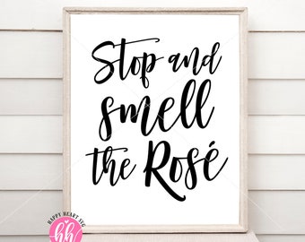 Stop And Smell The Rose SVG, Wine svg, dxf instant download, Wine quotes SVG, Wine Quote svg svg, Pour The Wine svg, Liquid Therapy svg
