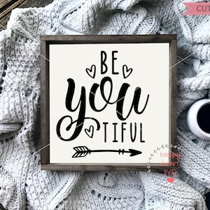 Be You Tiful SVG, Beautiful svg, Be You SVG, Quotes svg, dxf and png instant download, Be your own kind of beautiful svg, inspirational SVG