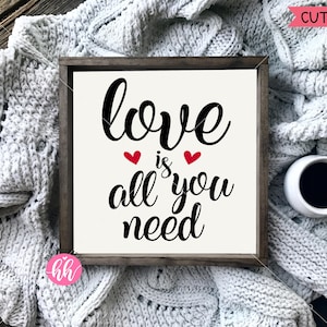 Love Is All You Need svg, Valentine&#39;s Day svg, dxf and png instant download, Valentine SVG, Love Quote svg, Valentine Quote svg, Love svg