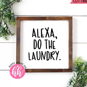 Alexa Do The Laundry svg, Laundry Wash Dry Fold svg, Laundry Room svg  dxf, png instant download, Laundry sign SVG, Funny Laundry quote SVG