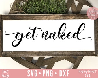 Get Naked SVG, Bathroom svg, dxf and png instant download, Bathroom sign SVG, Funny Bathroom SVG, Bathroom Saying svg, Bathroom Humor svg