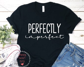 Perfectly Imperfect SVG, Christian svg, dxf, png instant download, Mom Saying SVG for Cricut and Silhouette, Inspirational svg, Momlife svg