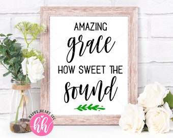 Amazing Grace How Sweet The Sound SVG, Grace svg, dxf and png instant download, Bible verse svg, Christian svg, Scripture svg, Faith svg