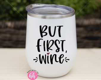 But First Wine SVG, Wine svg, dxf instant download, Wine quotes SVG, Wine Quote svg svg, Liquid Therapy svg, Wine Lover svg, Wine glass svg