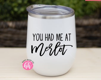 You Had Me At Merlot SVG, Wine svg and dxf instant download, Wine quotes SVG, Wine Saying svg,  Wine Glass svg, Funny Wine svg, Wine Lover