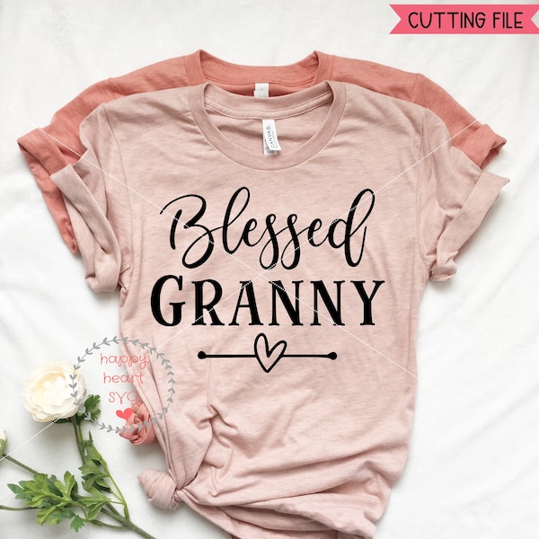 Blessed Granny svg, Blessed Nana SVG, Nana SVG, dxf and png instant download, Best Granny Ever svg, Granny svg, Grandma Quotes svg, Grandma
