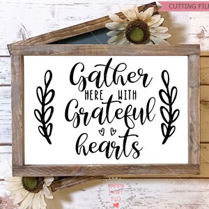 Gather Here with Grateful Hearts SVG, gather svg, dxf and png instant download, thanksgiving SVG, gather svg for cricut and Silhouette
