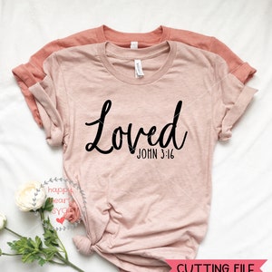 Loved SVG, John 3:16 svg, Bible Verse svg, Scripture svg, dxf, png instant download, Christian svg, Easter svg, Jesus svg, Faith svg, Grace